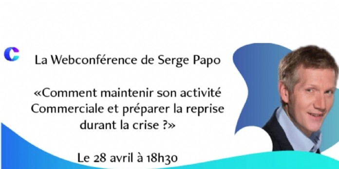 Webconférence du 28 avril à 18h30 : 'Comment maintenir son activité commerciale et préparer la reprise durant la crise ?'