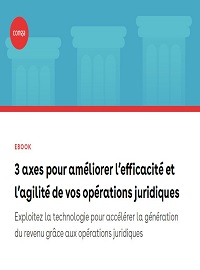 Couverture livre blanc 3 axes pour améliorer l’efficacité et l’agilité de vos opérations juridiques